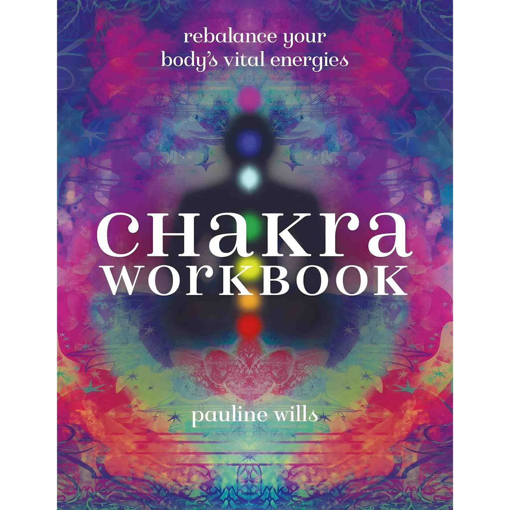 Chakra Workbook: Rebalance Your Body's Vital Energies